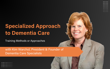 Dementia Care Training Strategies with Kim Warchol