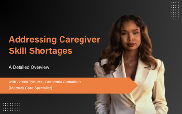 Insights on caregiver skill Shortage - Amala Tyburski