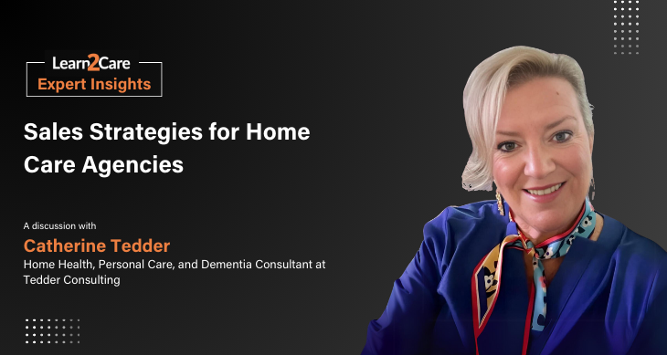 Sales Strategies for Home Care Agencies - Catherine Tedder