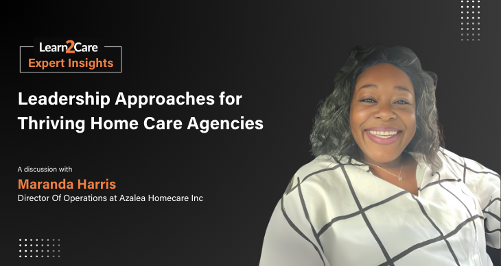 Home Care Agency Management Strategies by Maranda Harris