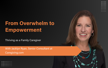 Insights on family caregiving challenges - Jacklyn Ryan