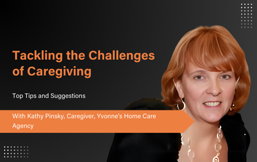 Manage caregiving challenges - Kathy Pinsky