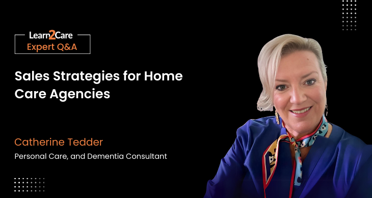 Sales Strategies for Home Care Agency Success - Catherine Tedder