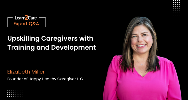 Caregiver Expert Insights by Elizabeth Miller