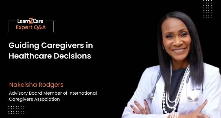 Insights on guiding Caregivers in healthcare decision - Nakeisha Rodgers