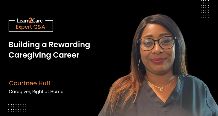 Caregiving Career insights - Courtnee Huff