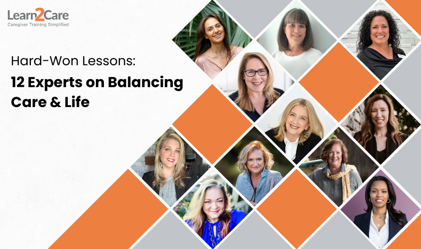 Work-Life Balance for Women Caregivers: 12 Experts Share Their Hard-Won Lessons